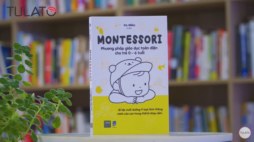 Montessori - Phương pháp giáo dục toàn diện cho trẻ 0 - 6 tuổi. b